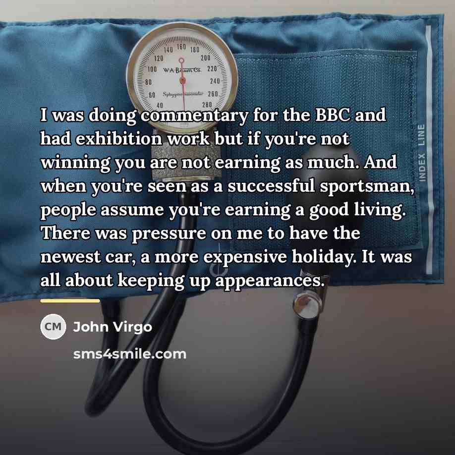“I was doing commentary for the BBC and had exhibition…” quote by John Virgo