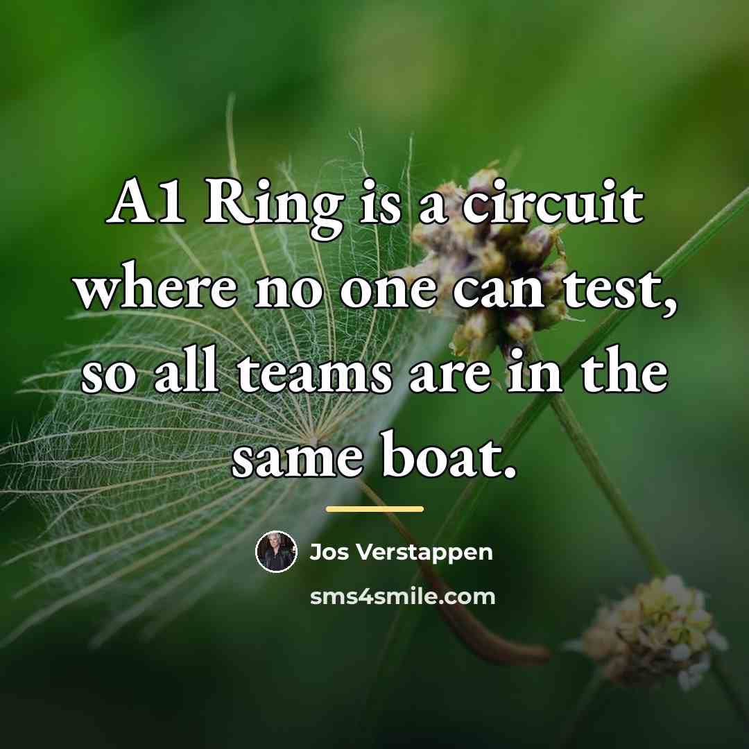 “A1 Ring is a circuit where no one can test,…” quote by Jos Verstappen