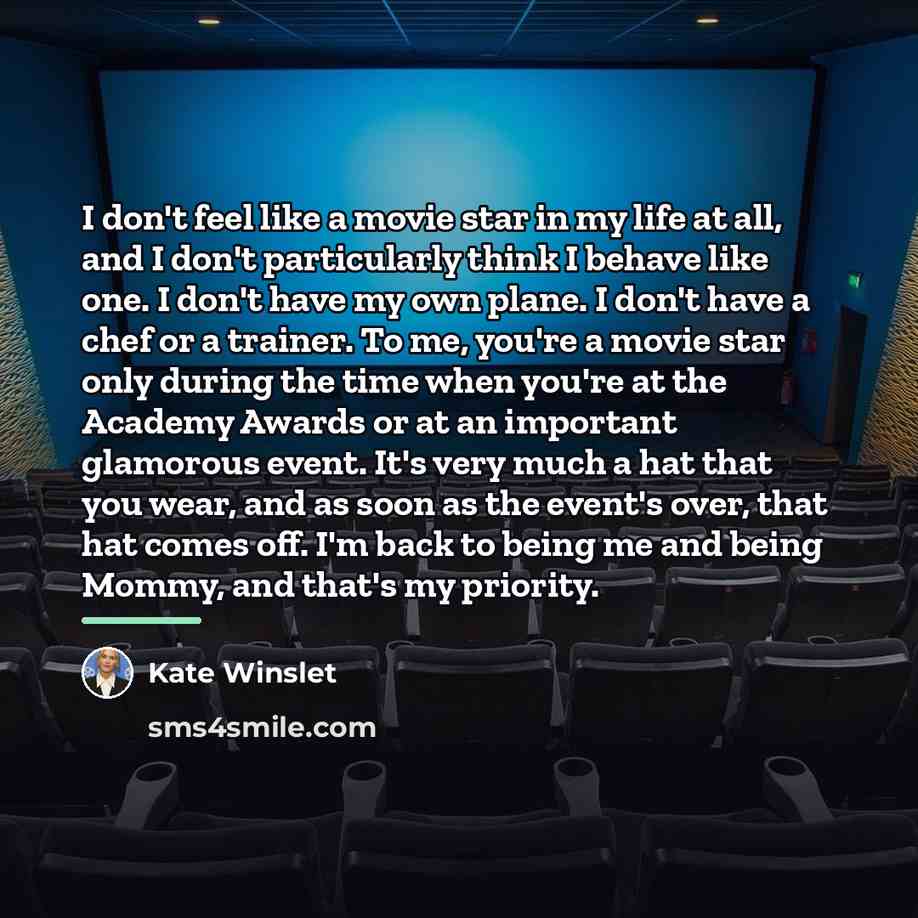 “I don't feel like a movie star in my life…” quote by Kate Winslet