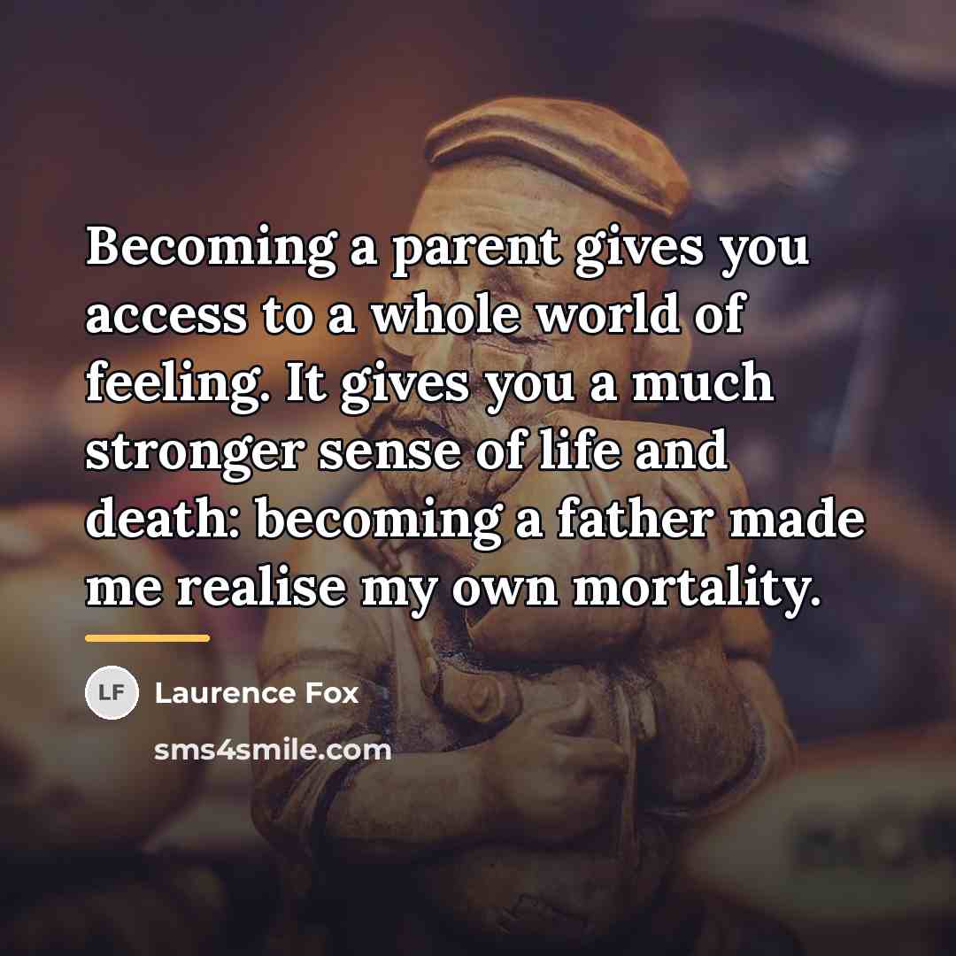 “Becoming a parent gives you access to a whole world…” quote by Laurence Fox