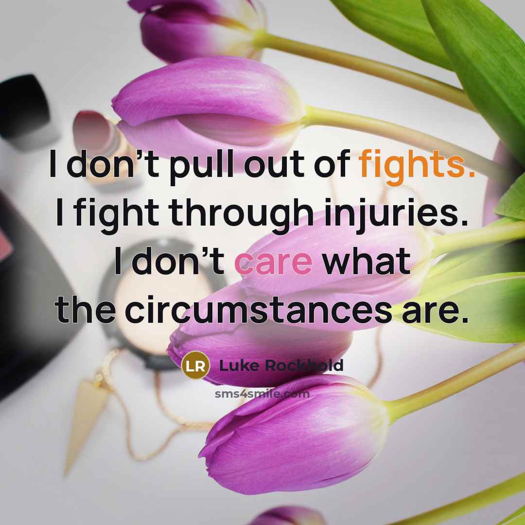 “I don't pull out of fights. I fight through injuries.…” quote by Luke Rockhold