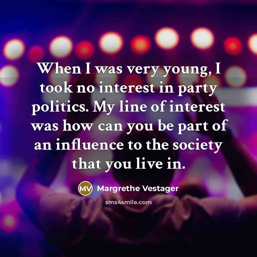 “When I was very young, I took no interest in…” quote by Margrethe Vestager