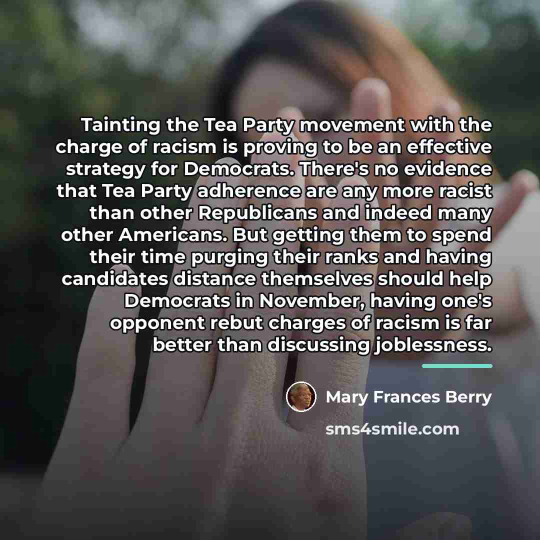“Tainting the Tea Party movement with the charge of racism…” quote by Mary Frances Berry