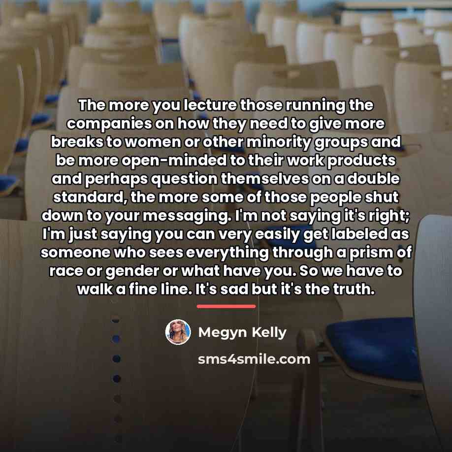 “The more you lecture those running the companies on how…” quote by Megyn Kelly