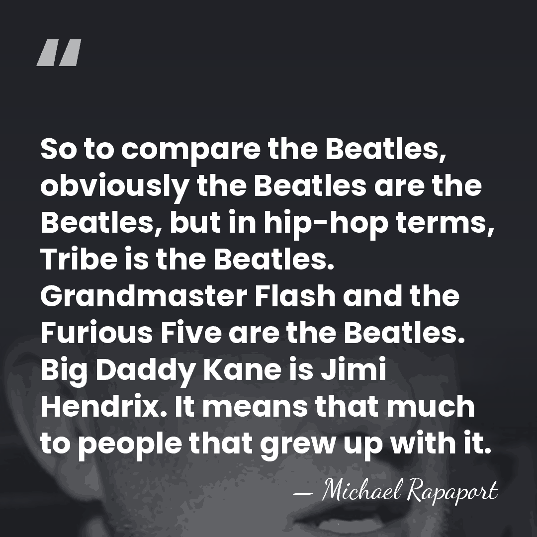 So to compare the Beatles, obviously the Beatles are the Beatles, but&hellip; - Michael Rapaport