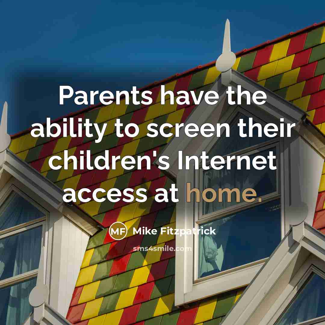“Parents have the ability to screen their children's Internet access…” quote by Mike Fitzpatrick