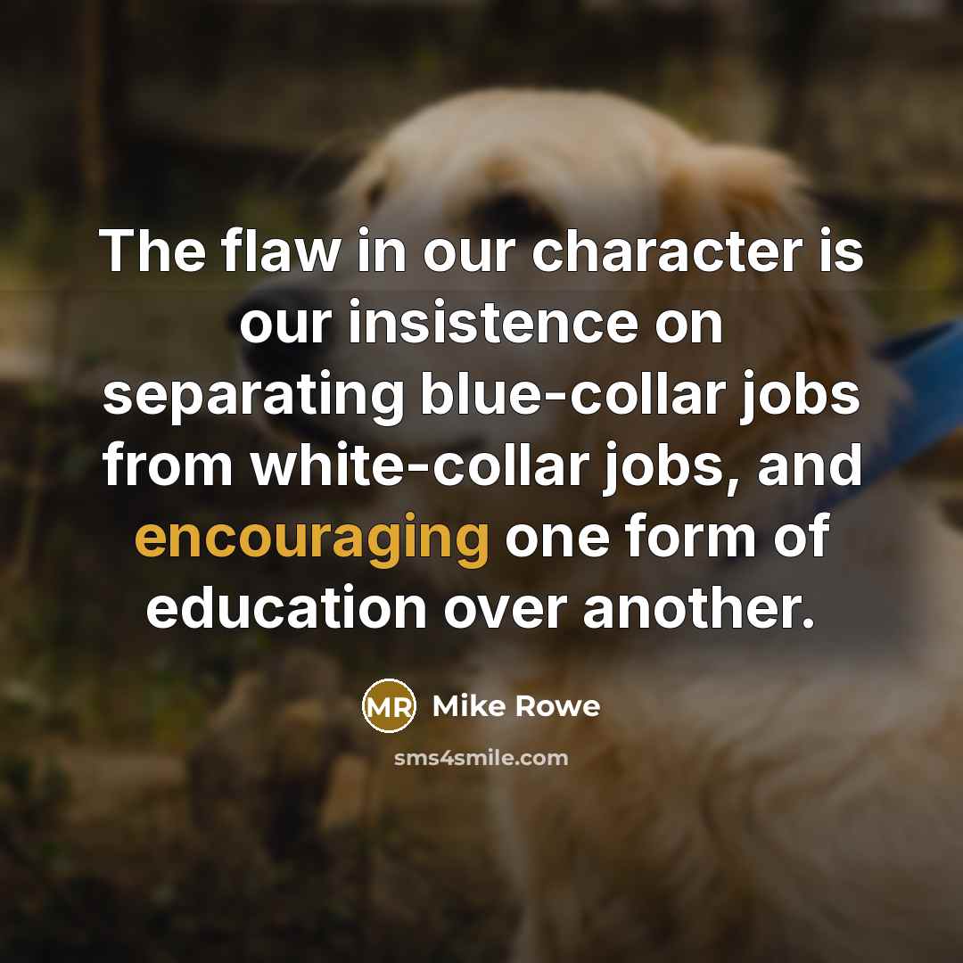 “The flaw in our character is our insistence on separating…” quote by Mike Rowe