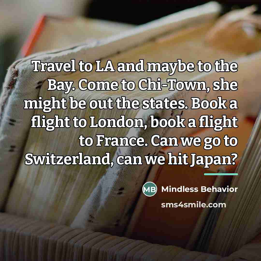 “Travel to LA and maybe to the Bay. Come to…” quote by Mindless Behavior