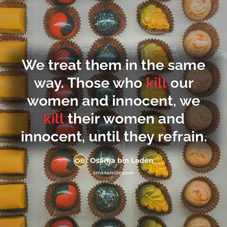 “We treat them in the same way. Those who kill…” quote by Osama bin Laden