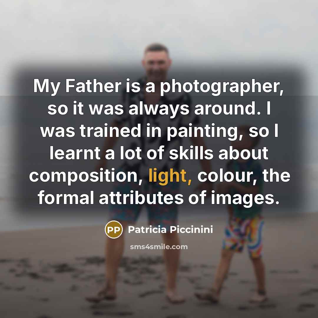 “My Father is a photographer, so it was always around.…” quote by Patricia Piccinini