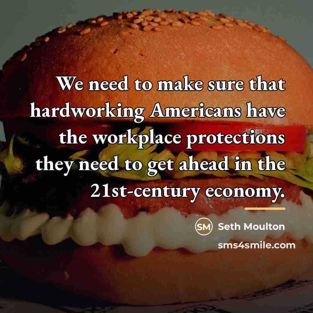 “We need to make sure that hardworking Americans have the…” quote by Seth Moulton