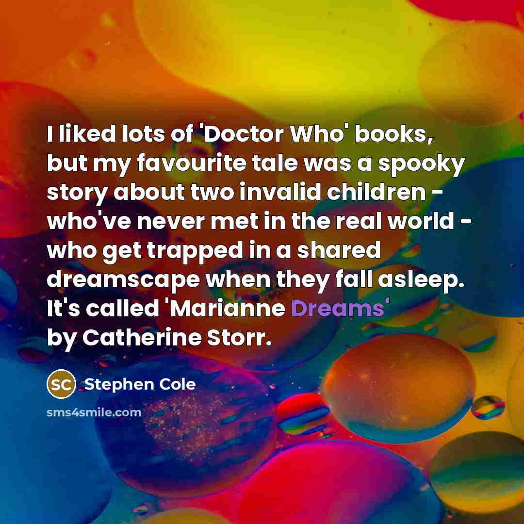 “I liked lots of 'Doctor Who' books, but my favourite…” quote by Stephen Cole
