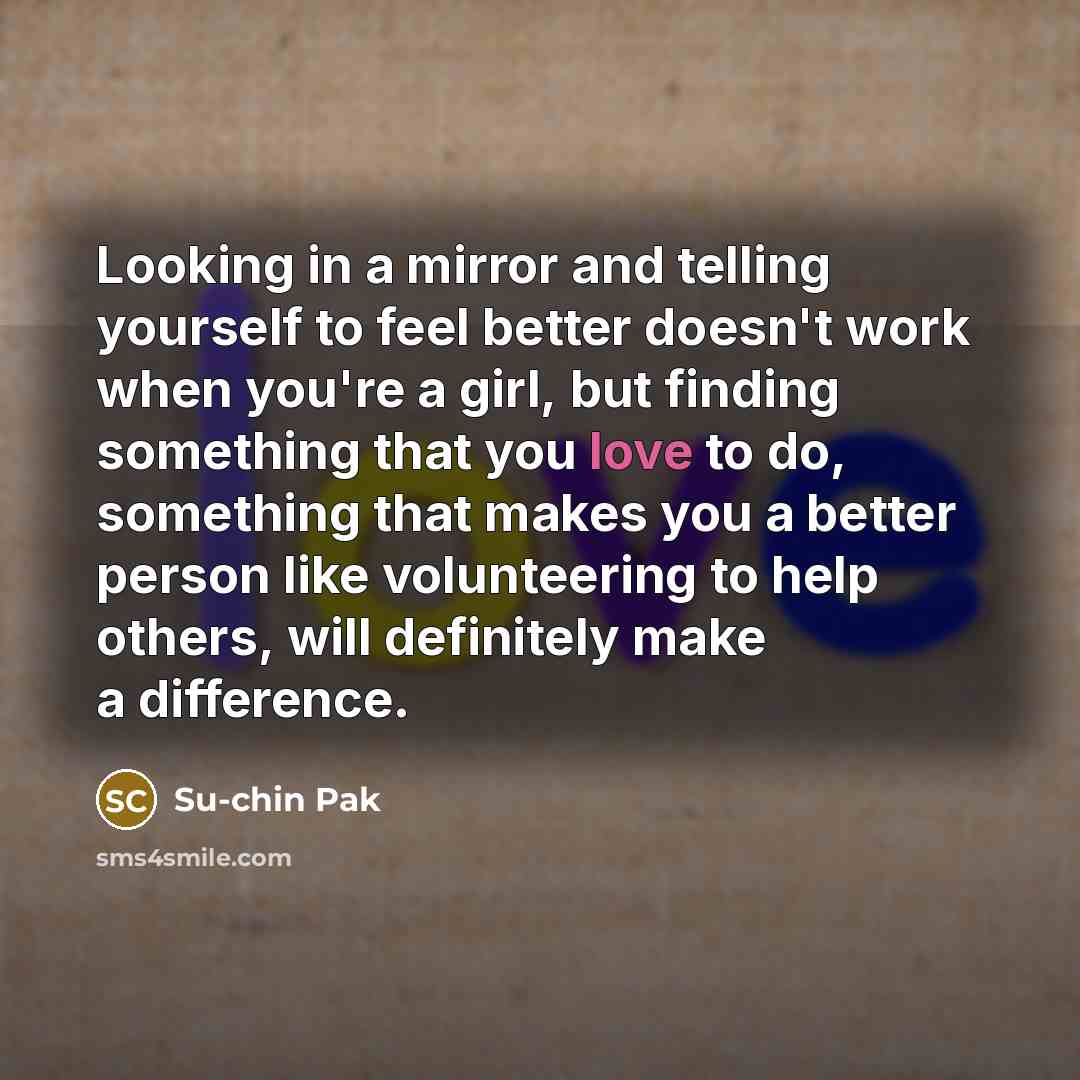 “Looking in a mirror and telling yourself to feel better…” quote by Su-chin Pak