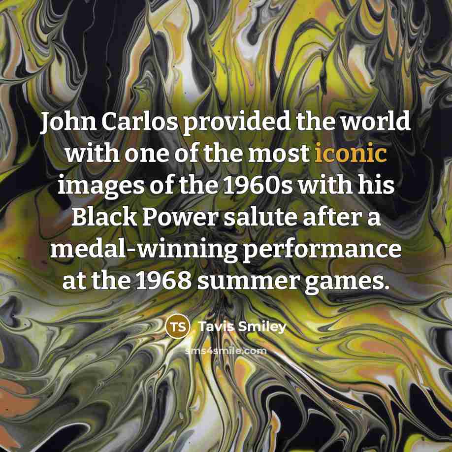 “John Carlos provided the world with one of the most…” quote by Tavis Smiley