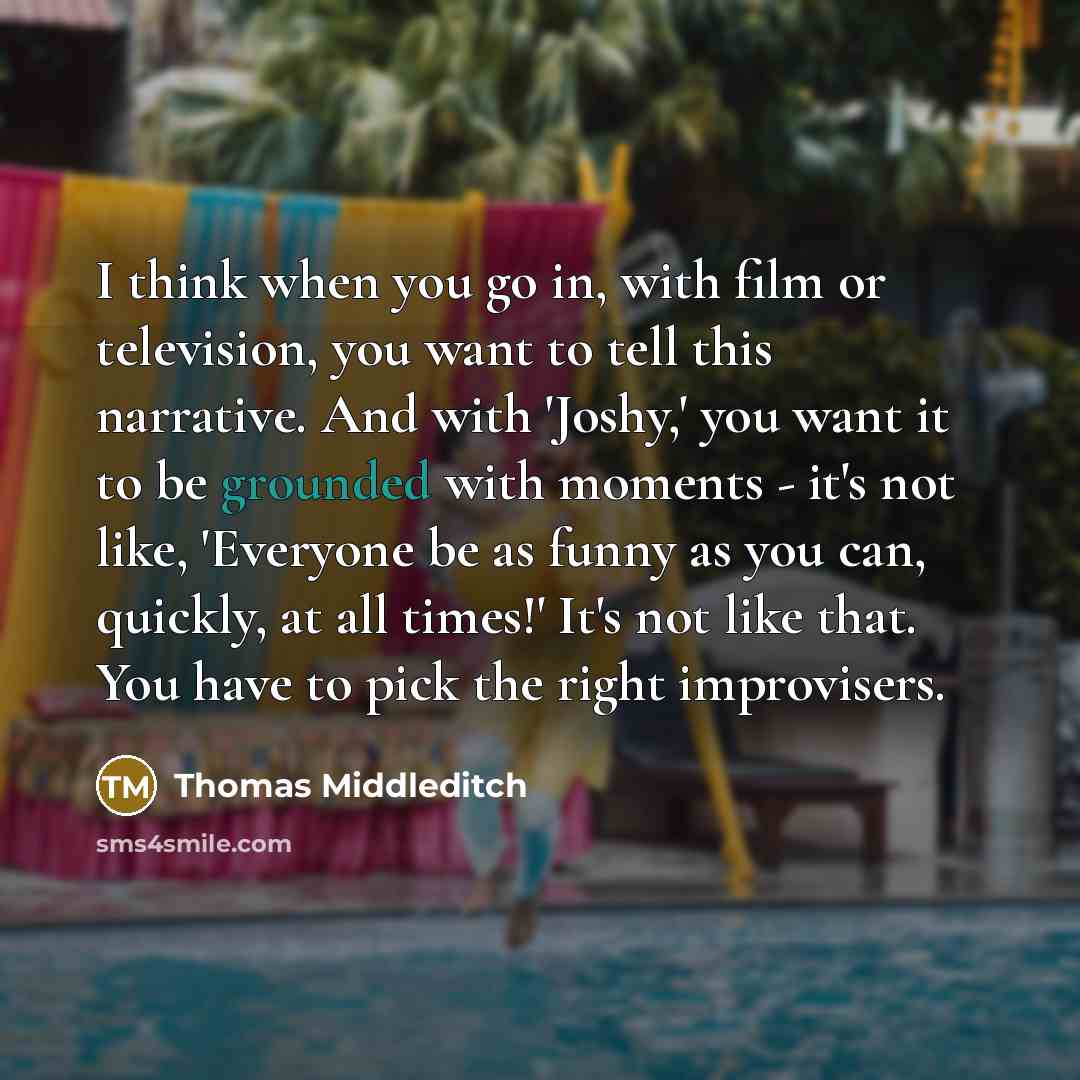 “I think when you go in, with film or television,…” quote by Thomas Middleditch