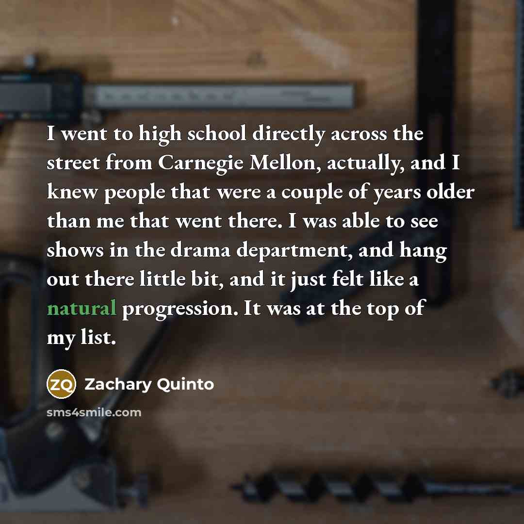 “I went to high school directly across the street from…” quote by Zachary Quinto