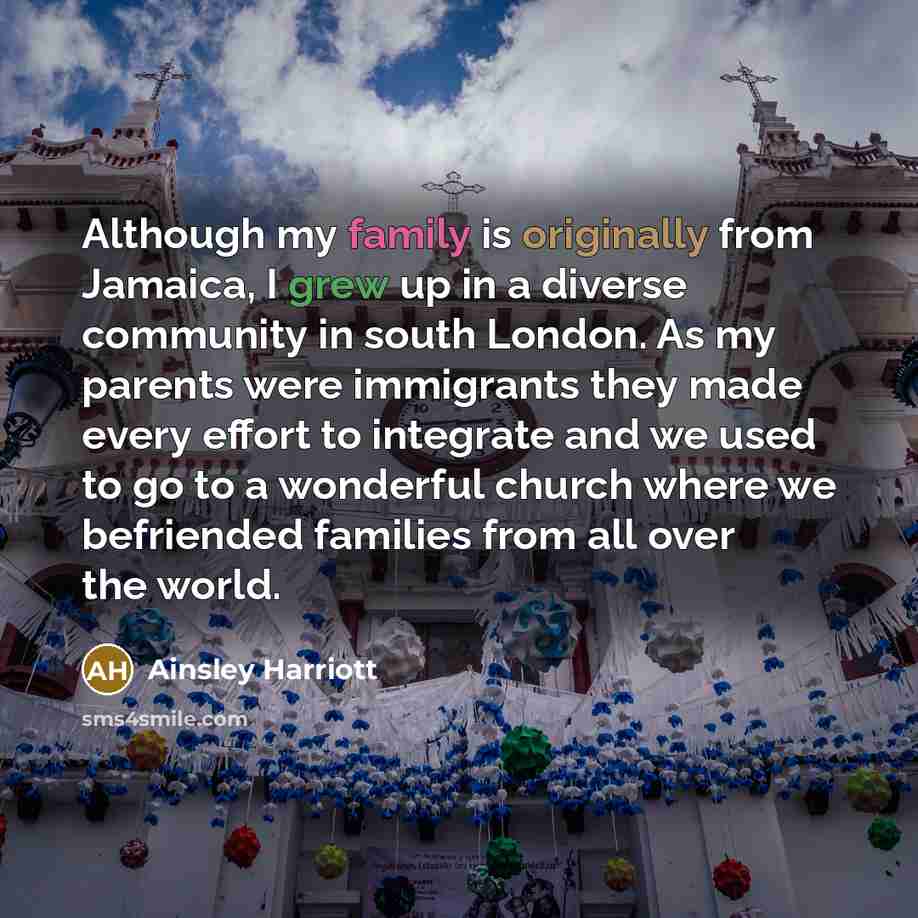 “Although my family is originally from Jamaica, I grew up…” quote by Ainsley Harriott
