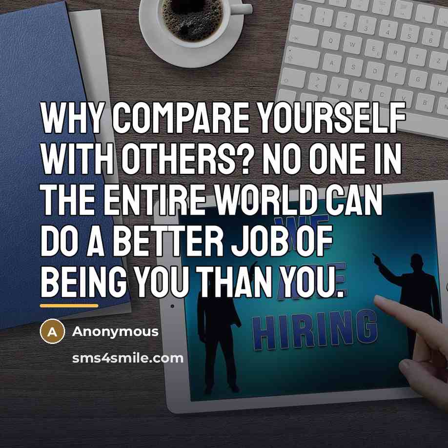 “Why compare yourself with others? No one in the entire…” quote by Anonymous