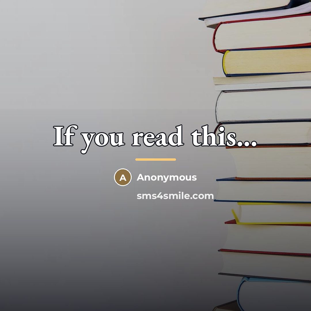“If you read this...…” quote by Anonymous