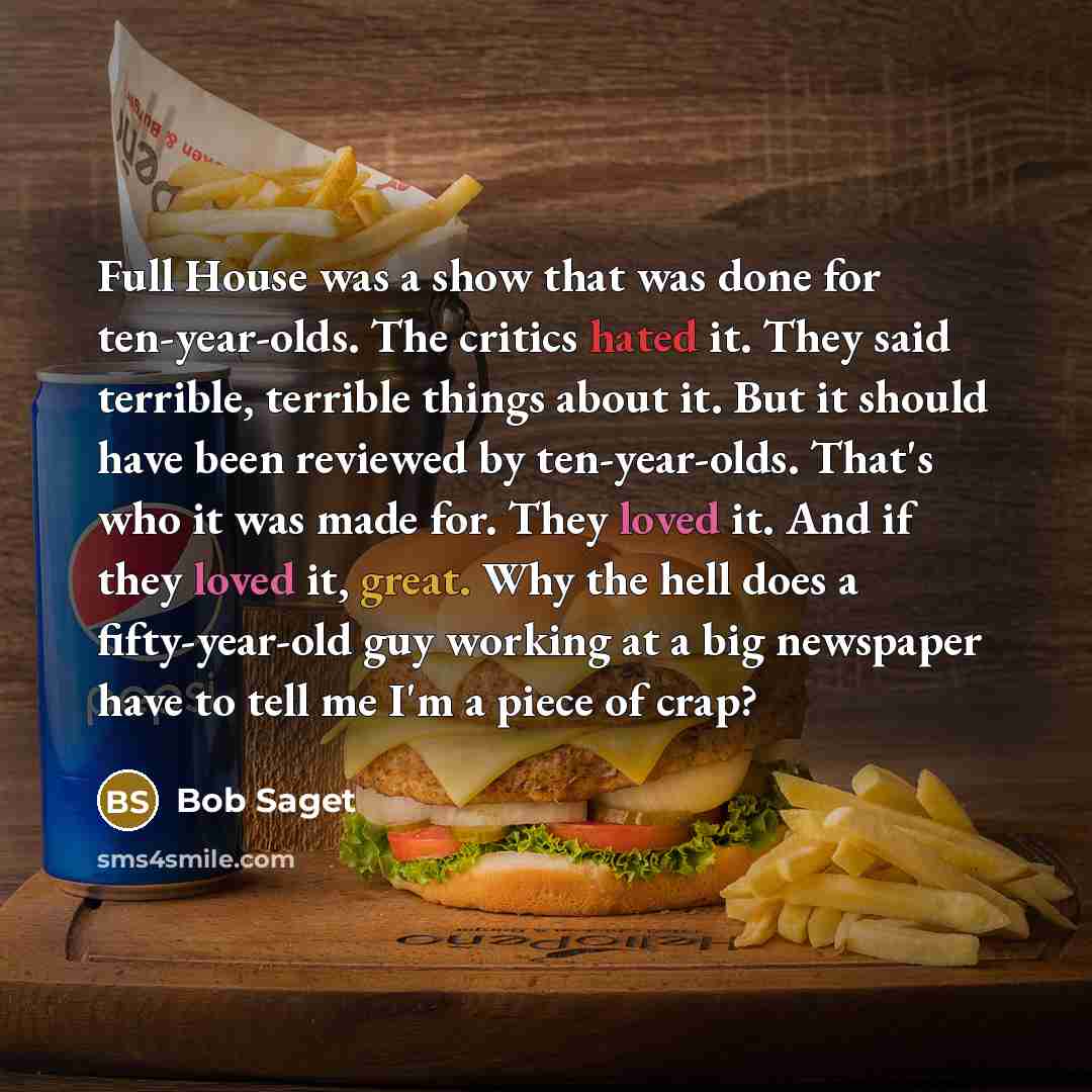 “Full House was a show that was done for ten-year-olds.…” quote by Bob Saget