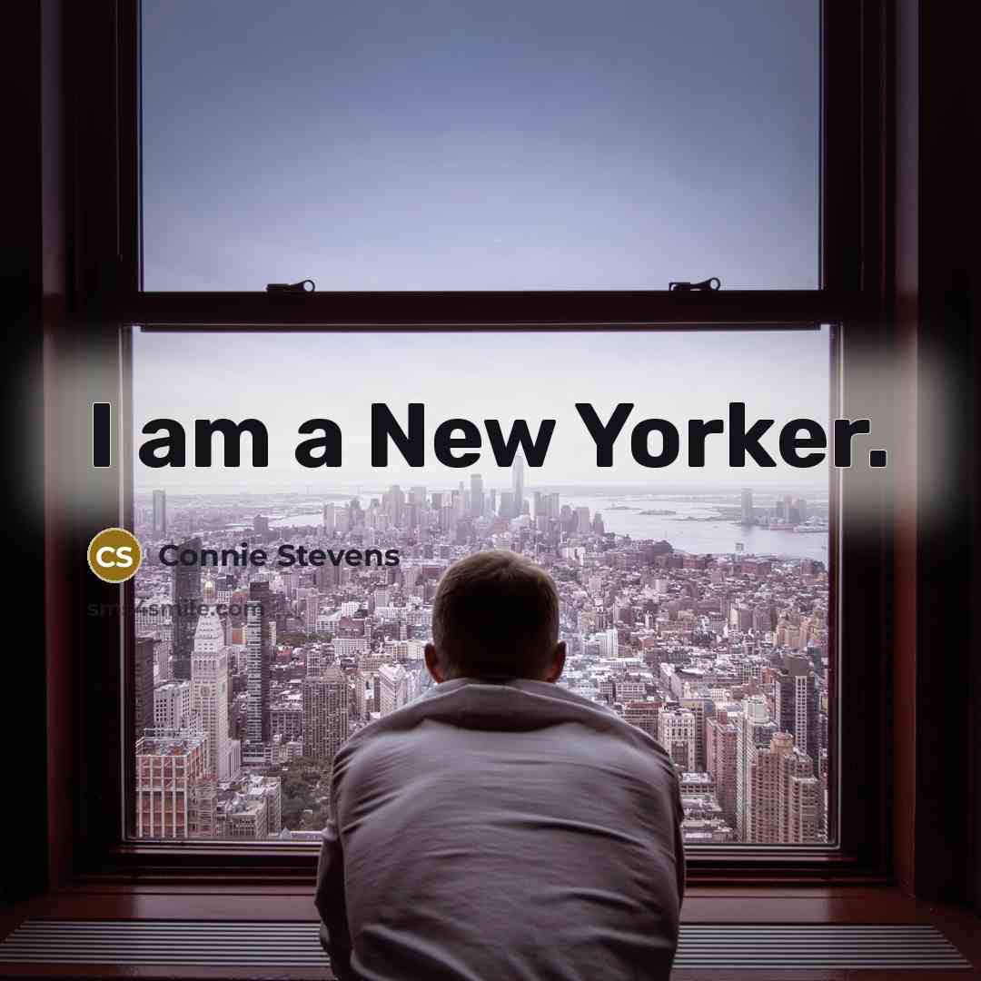 “I am a New Yorker.…” quote by Connie Stevens