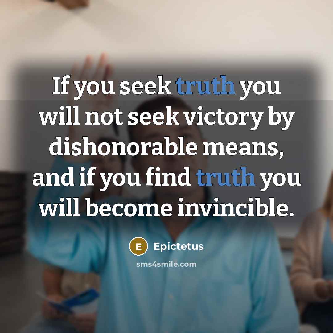“If you seek truth you will not seek victory by…” quote by Epictetus