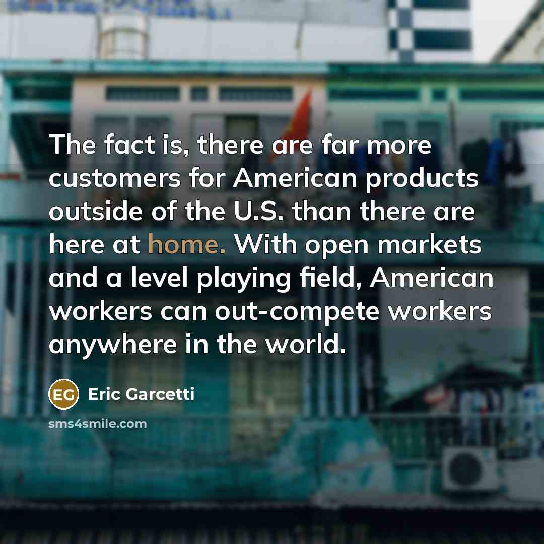“The fact is, there are far more customers for American…” quote by Eric Garcetti