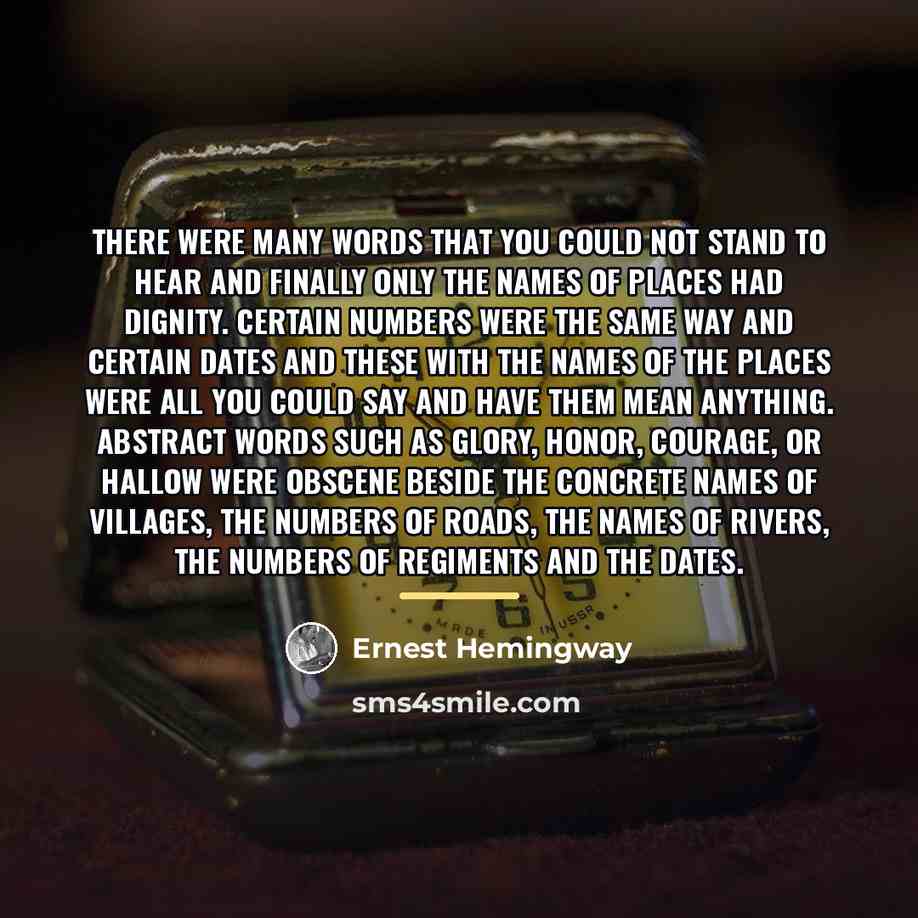 “There were many words that you could not stand to…” quote by Ernest Hemingway