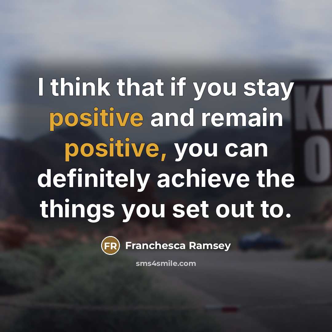 “I think that if you stay positive and remain positive,…” quote by Franchesca Ramsey