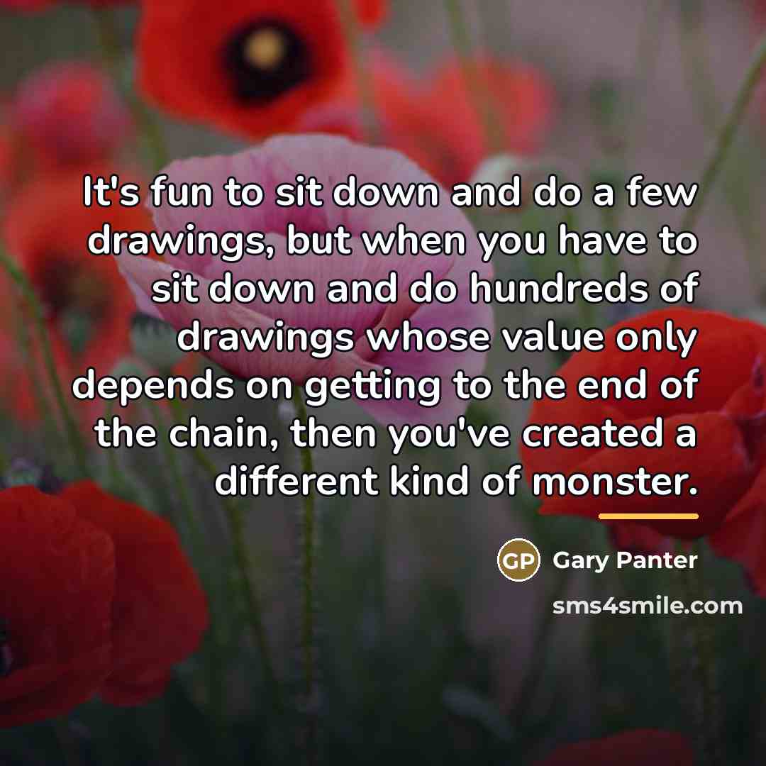 “It's fun to sit down and do a few drawings,…” quote by Gary Panter
