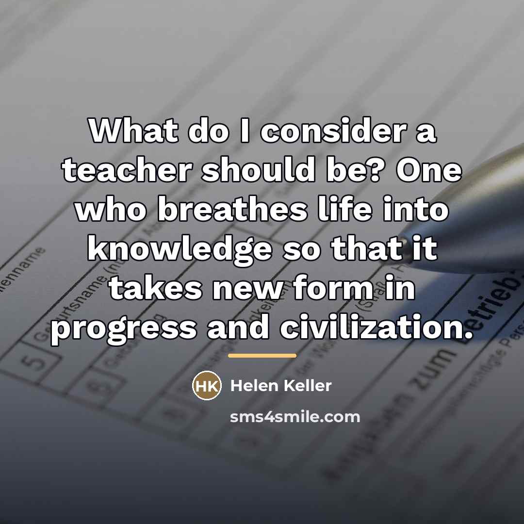 “What do I consider a teacher should be? One who…” quote by Helen Keller