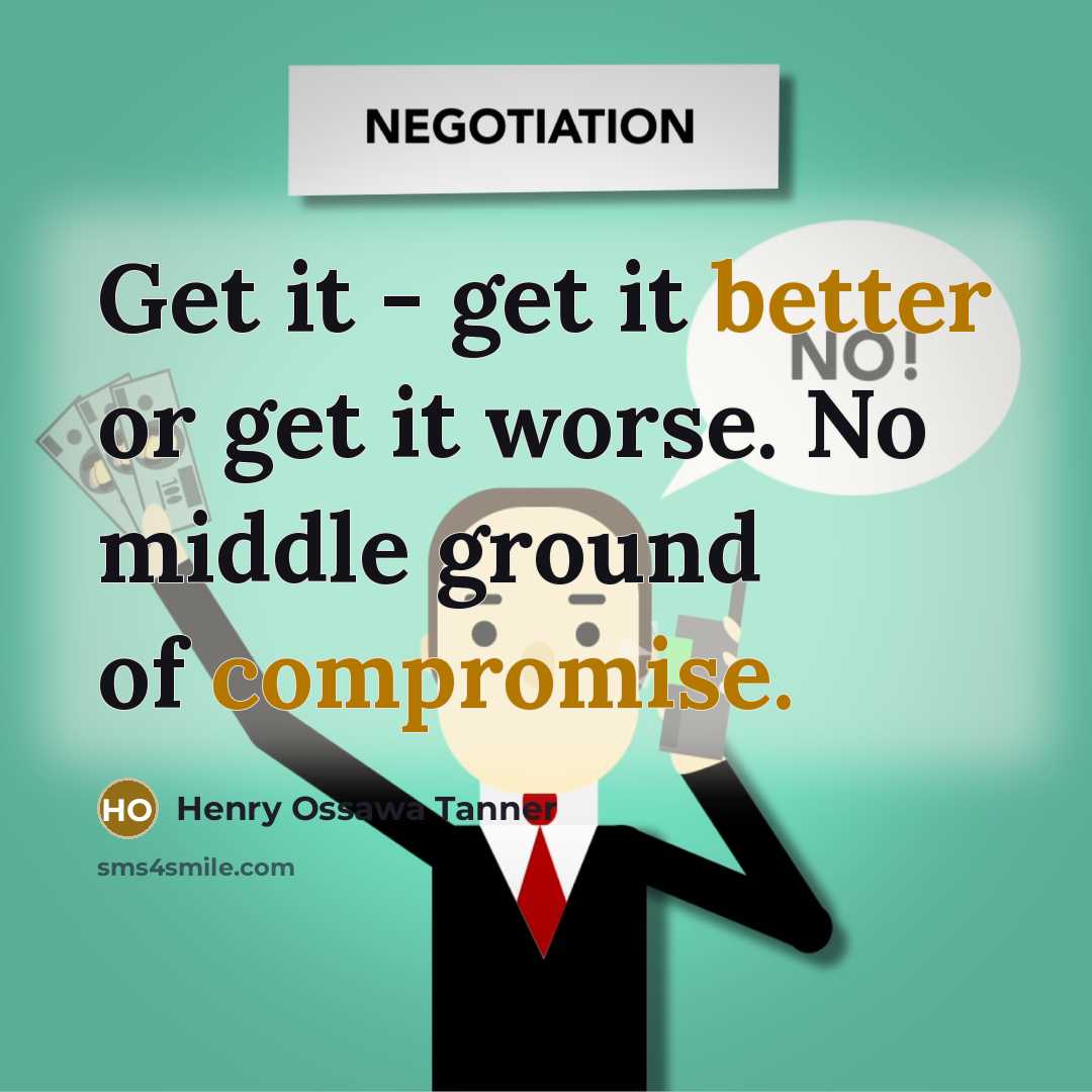 “Get it - get it better or get it worse. No middle ground of compromise.” quote by Henry Ossawa Tanner