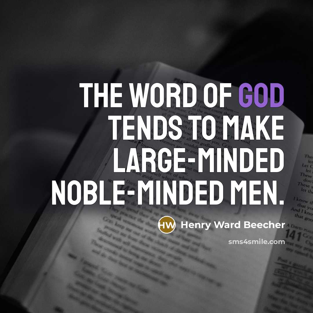 “The word of God tends to make large-minded noble-minded men.…” quote by Henry Ward Beecher
