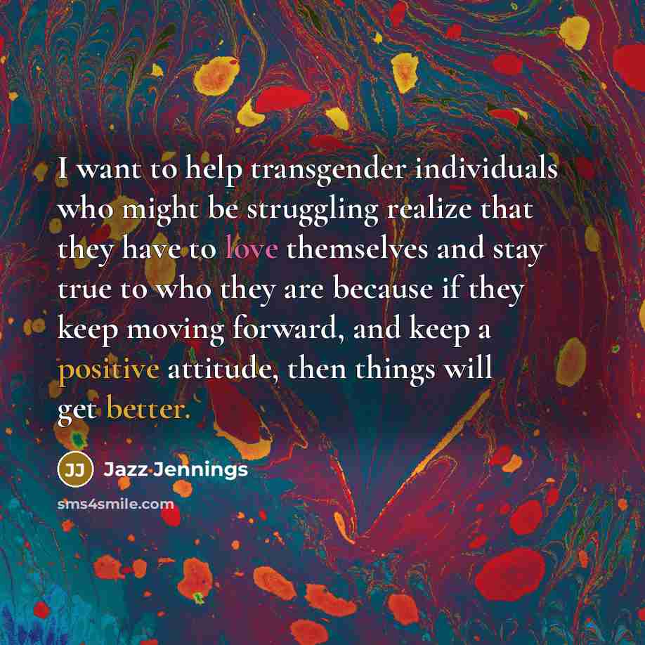 “I want to help transgender individuals who might be struggling…” quote by Jazz Jennings
