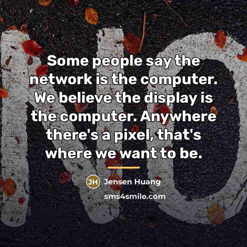 “Some people say the network is the computer. We believe…” quote by Jensen Huang