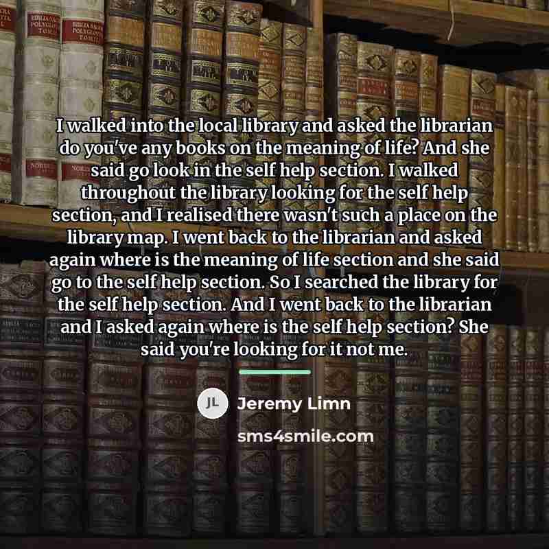 “I walked into the local library and asked the librarian…” quote by Jeremy Limn