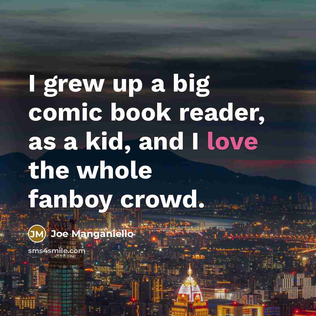 “I grew up a big comic book reader, as a…” quote by Joe Manganiello