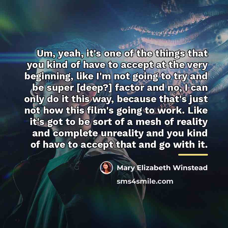 “Um, yeah, it's one of the things that you kind…” quote by Mary Elizabeth Winstead