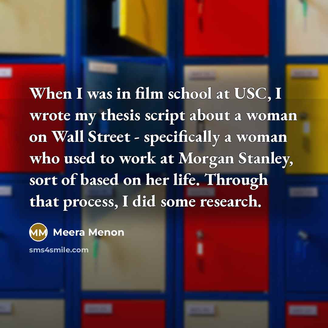 “When I was in film school at USC, I wrote…” quote by Meera Menon