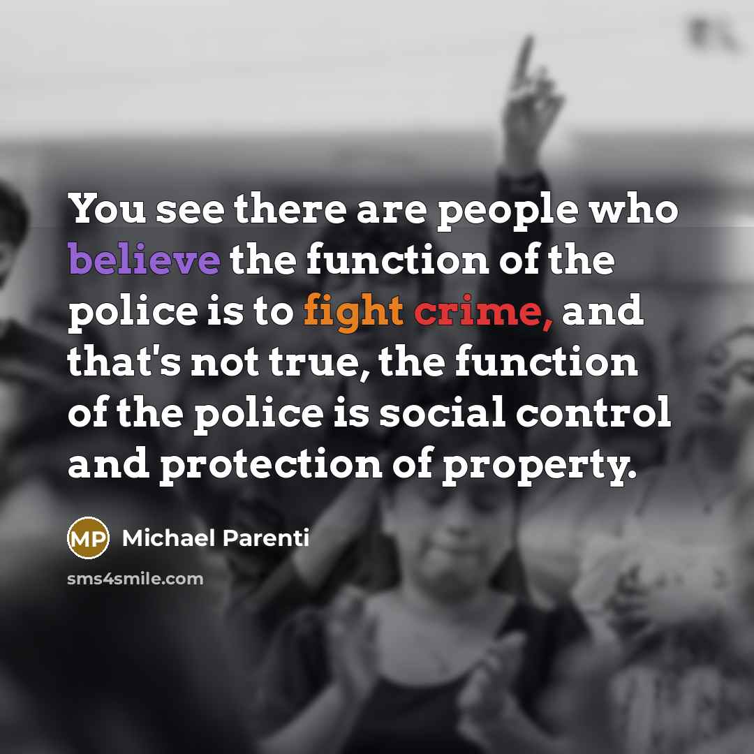 “You see there are people who believe the function of…” quote by Michael Parenti