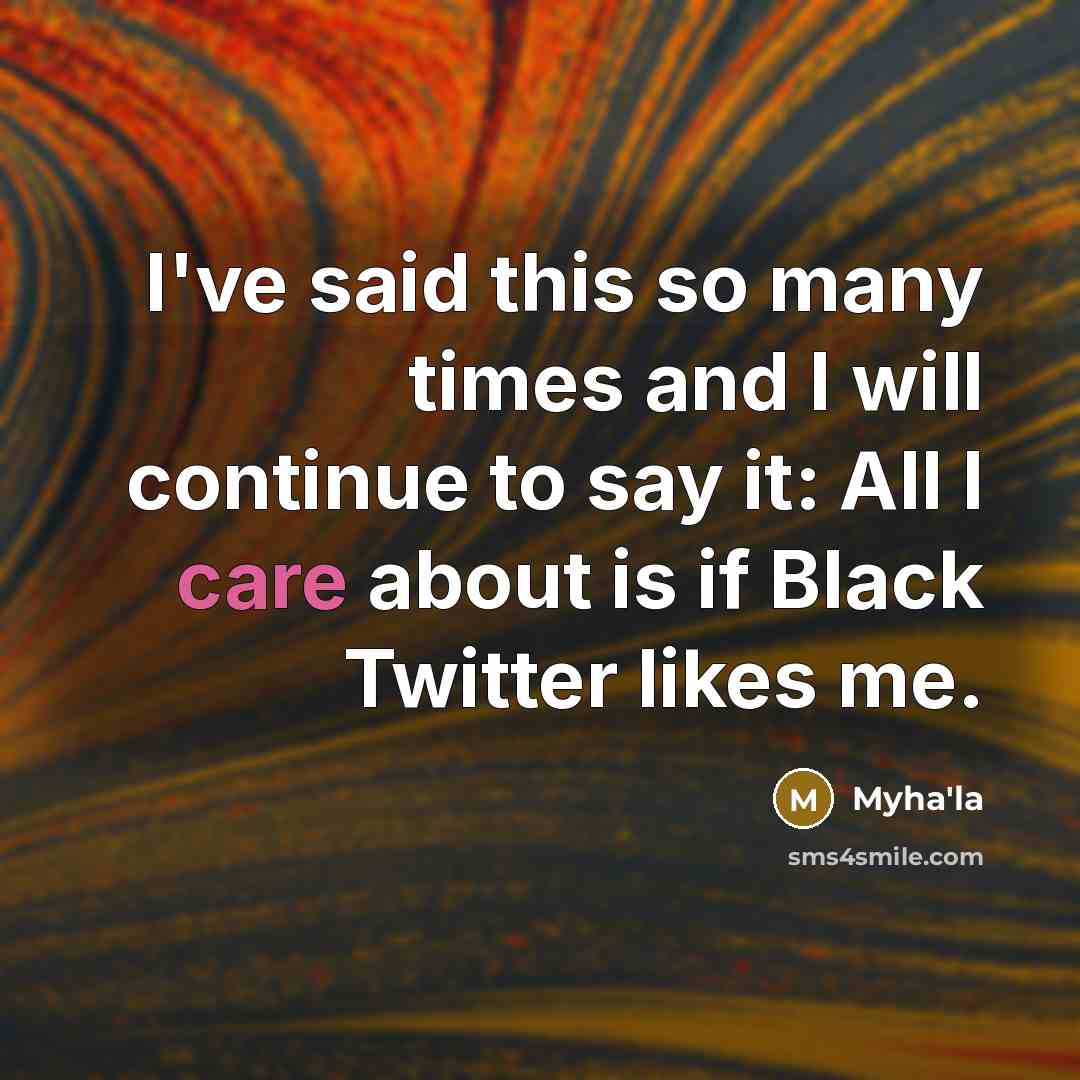 “I've said this so many times and I will continue…” quote by Myha'la