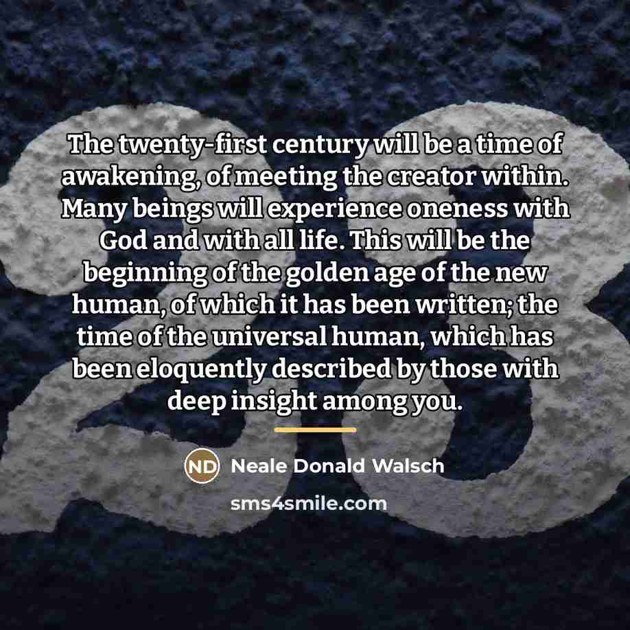“The twenty-first century will be a time of awakening, of…” quote by Neale Donald Walsch