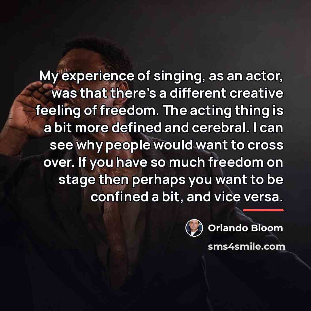 “My experience of singing, as an actor, was that there's…” quote by Orlando Bloom