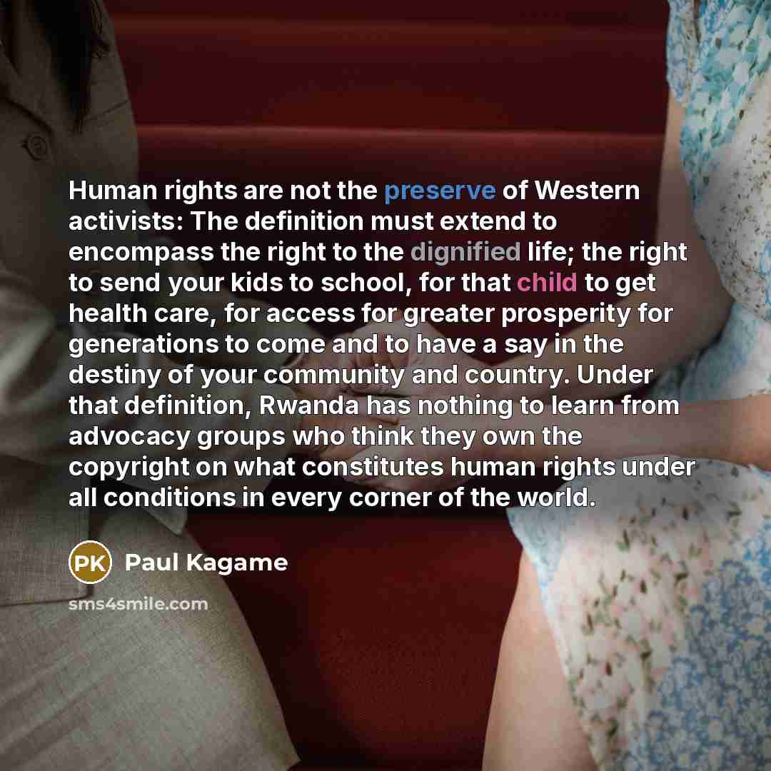 “Human rights are not the preserve of Western activists: The…” quote by Paul Kagame