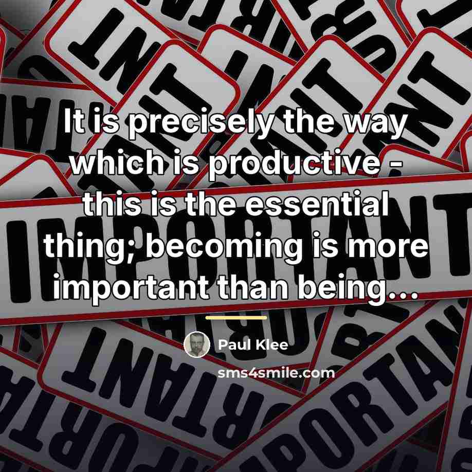 “It is precisely the way which is productive - this…” quote by Paul Klee