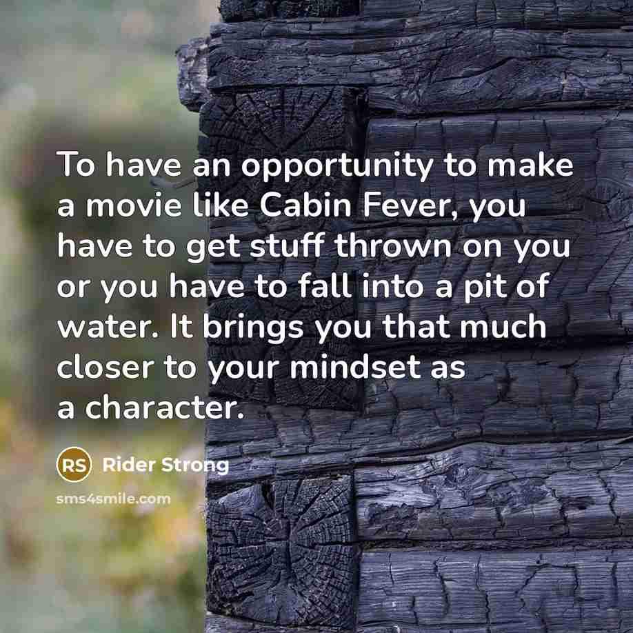 “To have an opportunity to make a movie like Cabin…” quote by Rider Strong