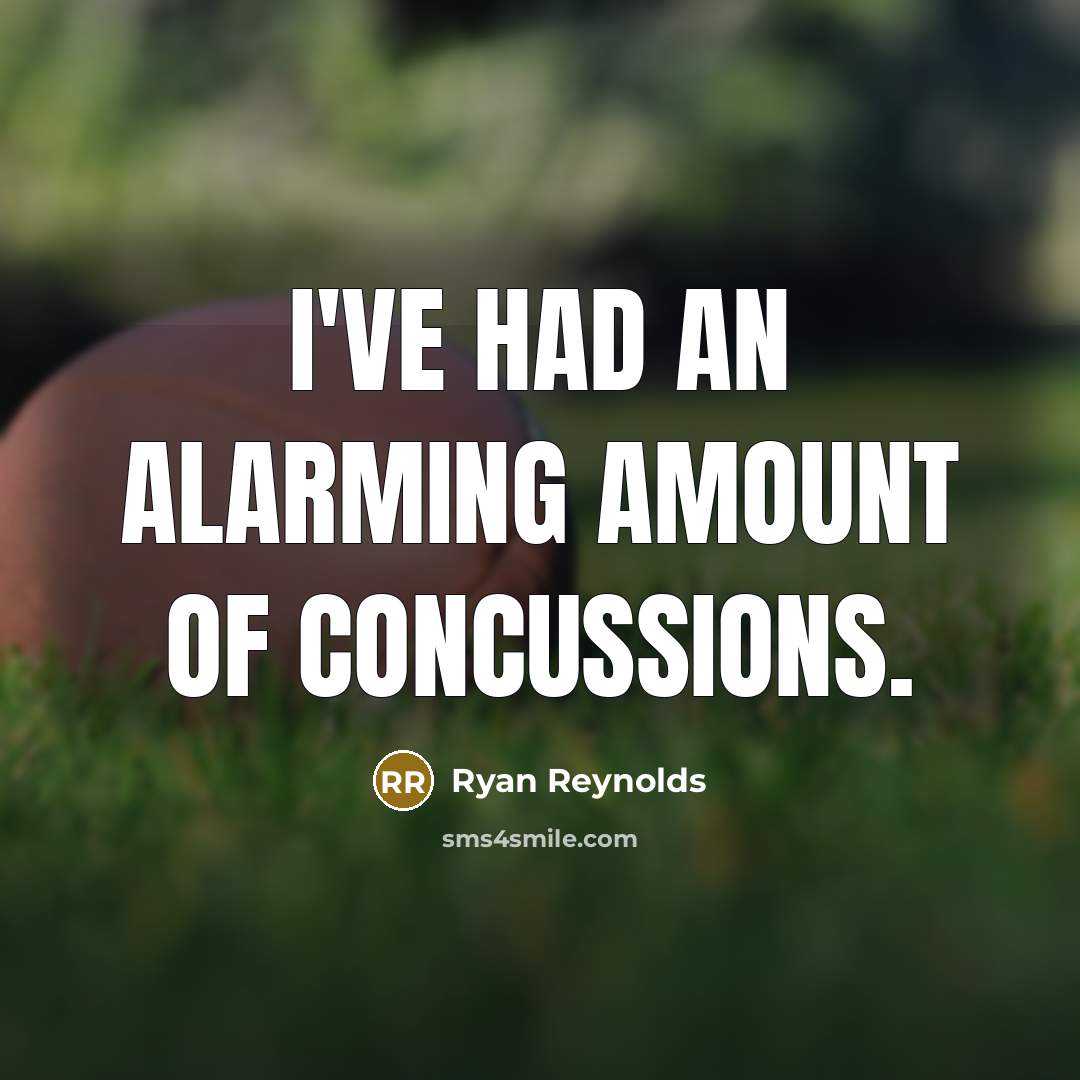 “I've had an alarming amount of concussions.…” quote by Ryan Reynolds