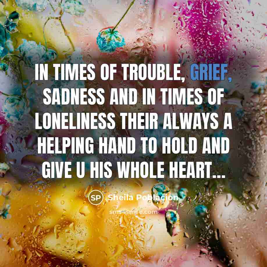 “In times of trouble, grief, sadness and in times of…” quote by Sheila Poblacion
