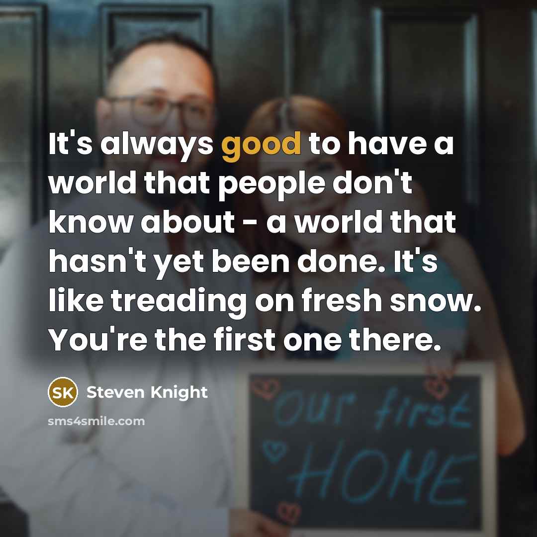 “It's always good to have a world that people don't…” quote by Steven Knight