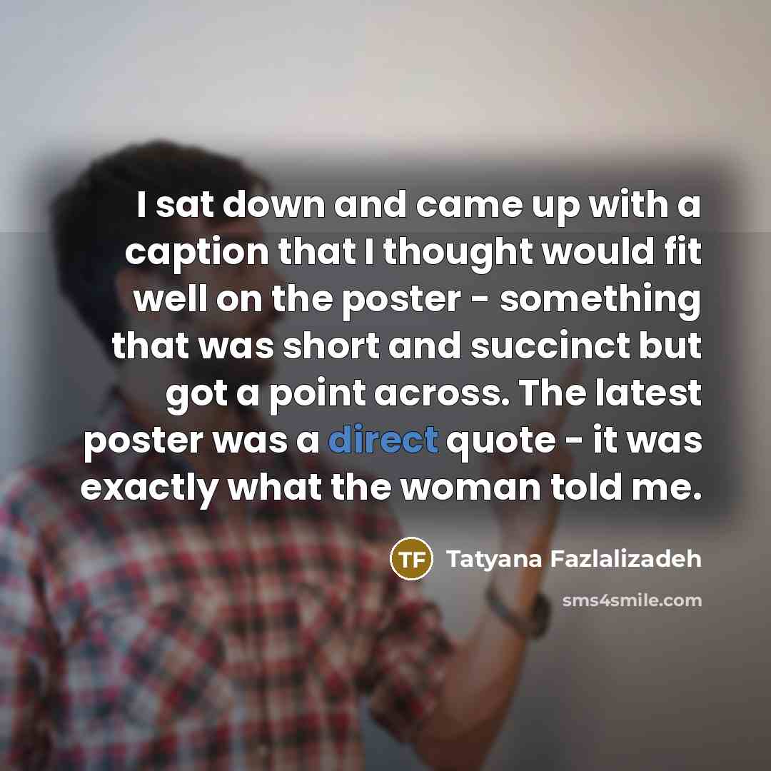 “I sat down and came up with a caption that…” quote by Tatyana Fazlalizadeh